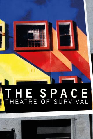 The Space: Theatre of Survival poster