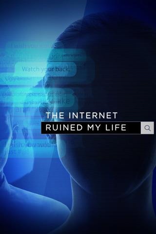The Internet Ruined My Life poster