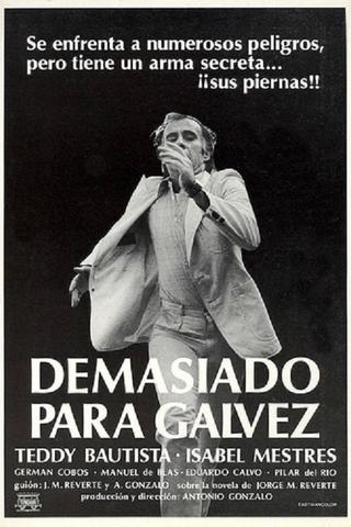Too Much for Galvez poster