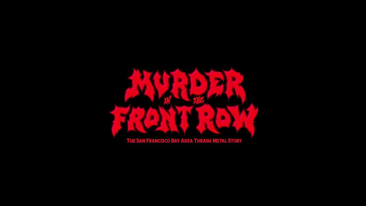 Murder in the Front Row: The San Francisco Bay Area Thrash Metal Story backdrop