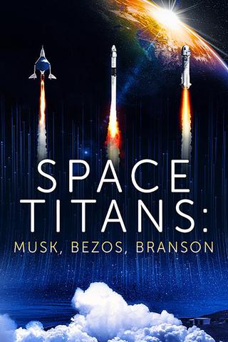 Space Titans: Musk, Bezos, Branson poster