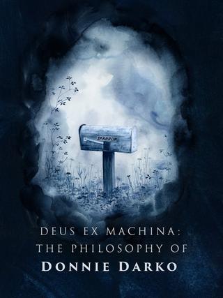 Deus ex Machina: The Philosophy of 'Donnie Darko' poster