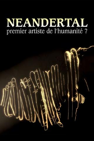 Néandertal, premier artiste de l'humanité ? poster