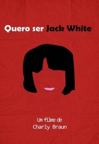 I Wanna Be Jack White poster