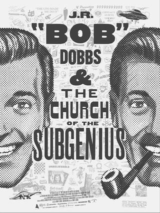 J.R. “Bob” Dobbs and The Church of the SubGenius poster