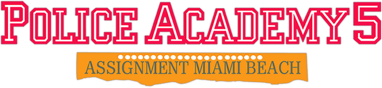Police Academy 5: Assignment Miami Beach logo
