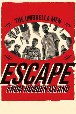 The Umbrella Men: Escape From Robben Island poster