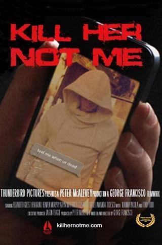 Kill Her, Not Me poster