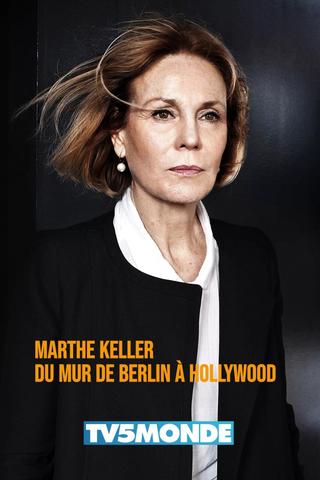Marthe Keller, du mur de Berlin à Hollywood poster
