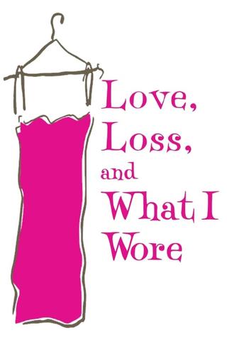 Love, Loss, and What I Wore poster