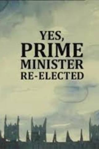 Yes, Prime Minister: Re-elected poster