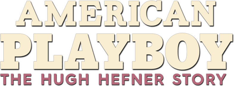 American Playboy: The Hugh Hefner Story logo