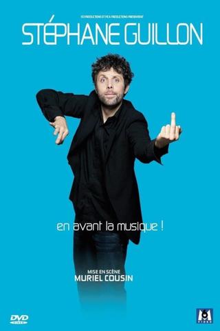 Stéphane Guillon - En avant la musique ! poster