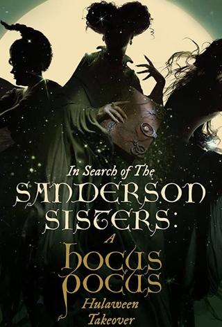 In Search of the Sanderson Sisters: A Hocus Pocus Hulaween Takeover poster