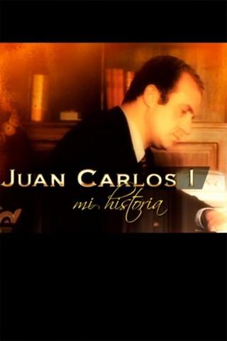 Juan Carlos I, mi historia poster
