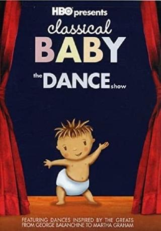 Classical Baby: The Dance Show poster