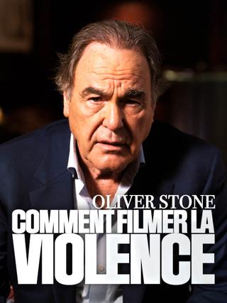Oliver Stone : comment filmer la violence poster