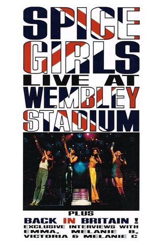 Spice Girls: Live at Wembley Stadium poster