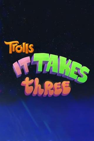 Trolls: It Takes Three poster
