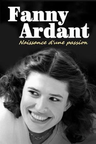 Fanny Ardant - Naissance d'une passion poster