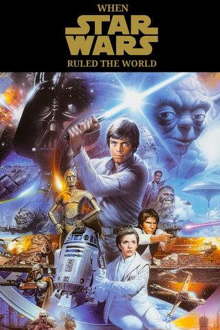 When Star Wars Ruled the World poster