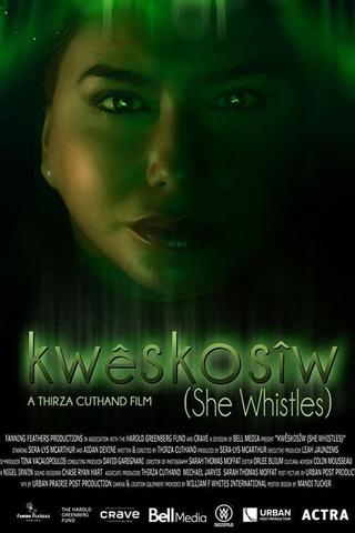 Kwêskosîw: She Whistles poster