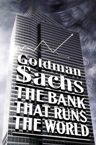 Goldman Sachs: The Bank That Runs the World poster