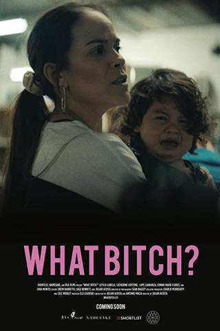 What Bitch? poster
