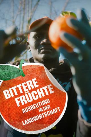 Bittere Früchte - Ausbeutung in der Landwirtschaft poster