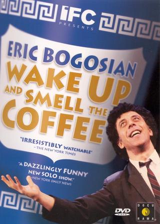Eric Bogosian: Wake Up and Smell the Coffee poster