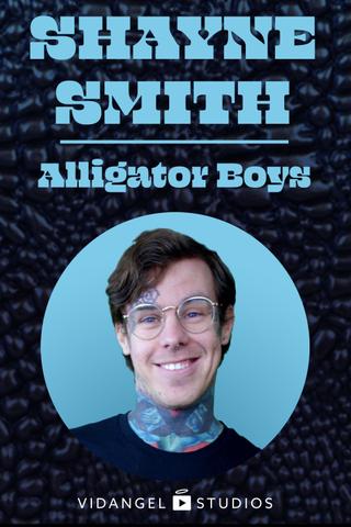 Shayne Smith: Alligator Boys poster