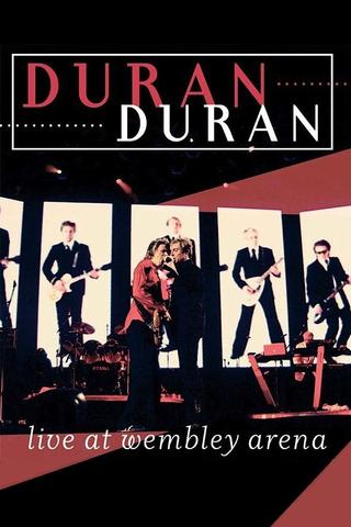 Duran Duran - Live At Wembley Arena poster