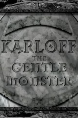 Karloff: The Gentle Monster poster