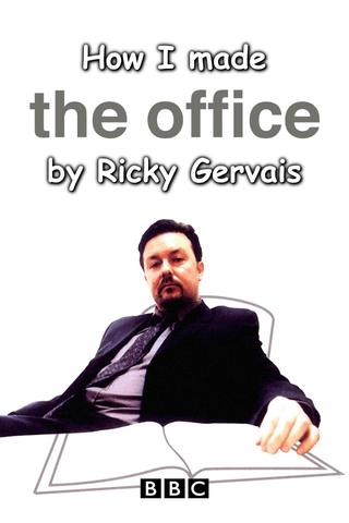 How I Made The Office by Ricky Gervais poster