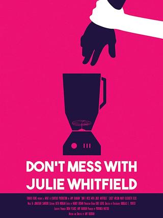 Don't Mess with Julie Whitfield poster