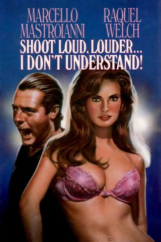 Shoot Loud, Louder... I Don't Understand poster