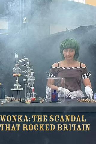 Wonka: The Scandal That Rocked Britain poster