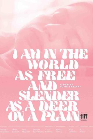 I Am in the World as Free and Slender as a Deer on a Plain poster