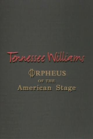 Tennessee Williams: Orpheus of the American Stage poster