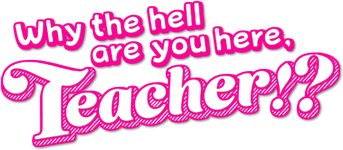 Why the Hell Are You Here, Teacher!? logo