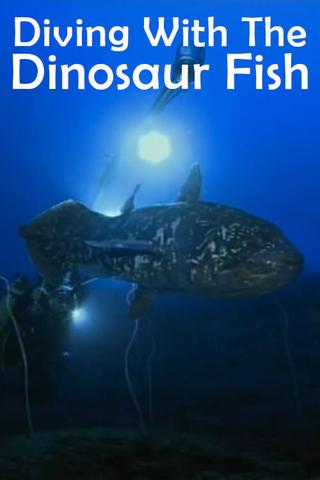 Diving With The Dinosaur Fish poster