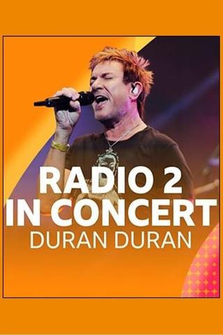 Radio 2 In Concert: Duran Duran poster