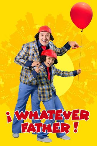 Whatever Father! poster