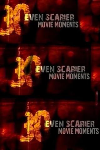 30 Even Scarier Movie Moments poster