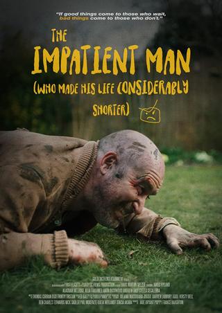 The Impatient Man Who Made His Life Considerably Shorter poster