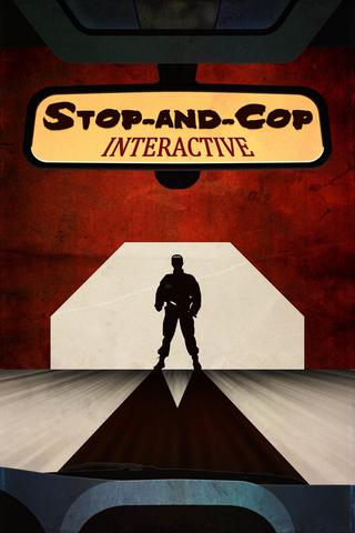 Stop-and-Cop Interactive poster