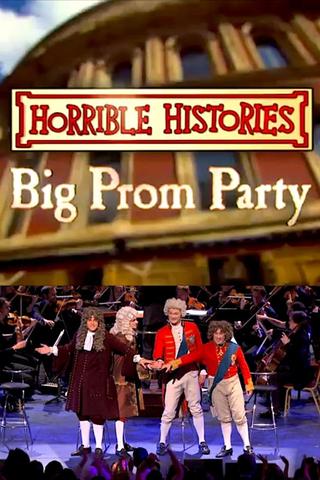 Horrible Histories’ Big Prom Party poster