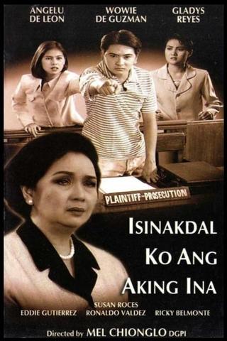 Isinakdal Ko ang Aking Ina poster