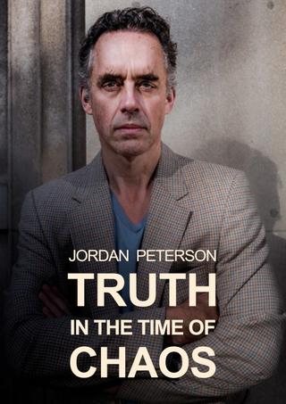 Jordan Peterson: Truth in the Time of Chaos poster
