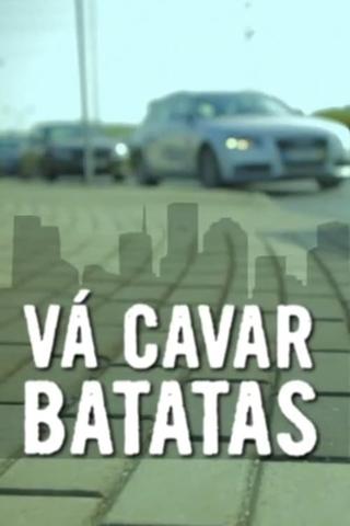 Vá Cavar Batatas poster